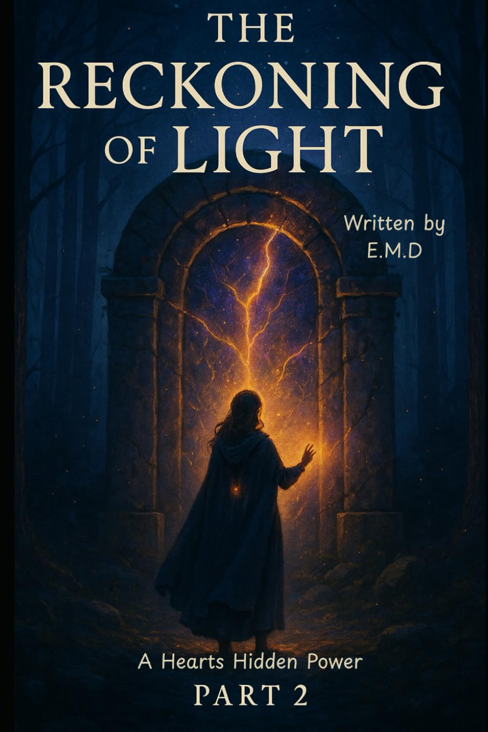 A Hearts Hidden Power: Part 2: The Reckoning of Light