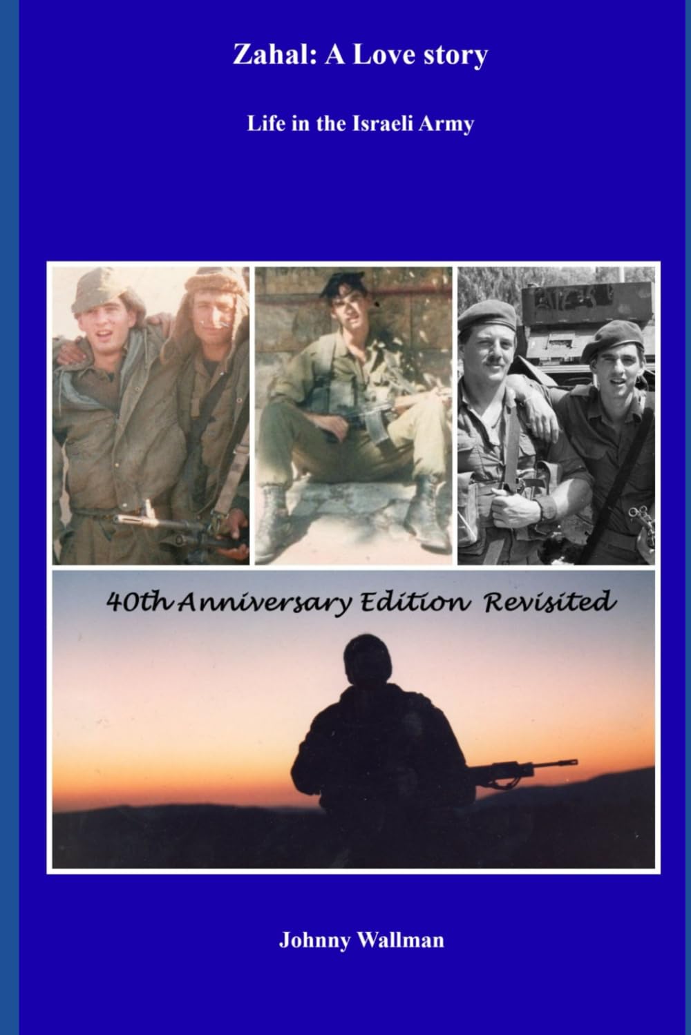 Zahal: A Love Story: Life in the Israeli Army
