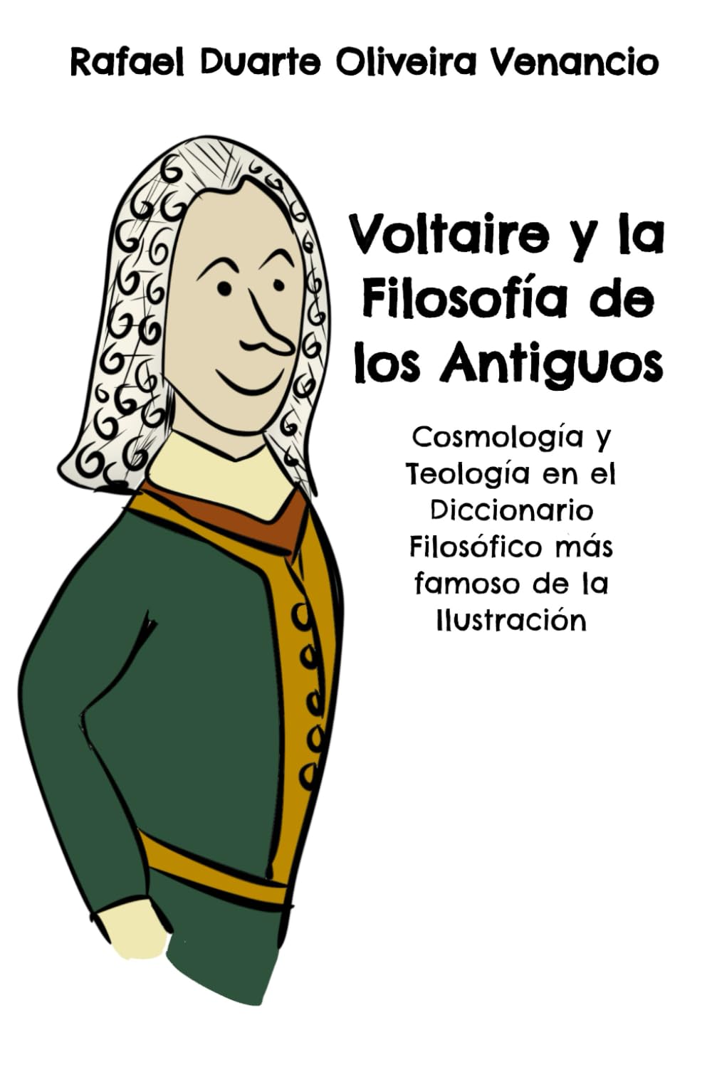 Voltaire y la Filosofía de los Antiguos: Cosmología y Teología en el Diccionario Filosófico más famoso de la Ilustración