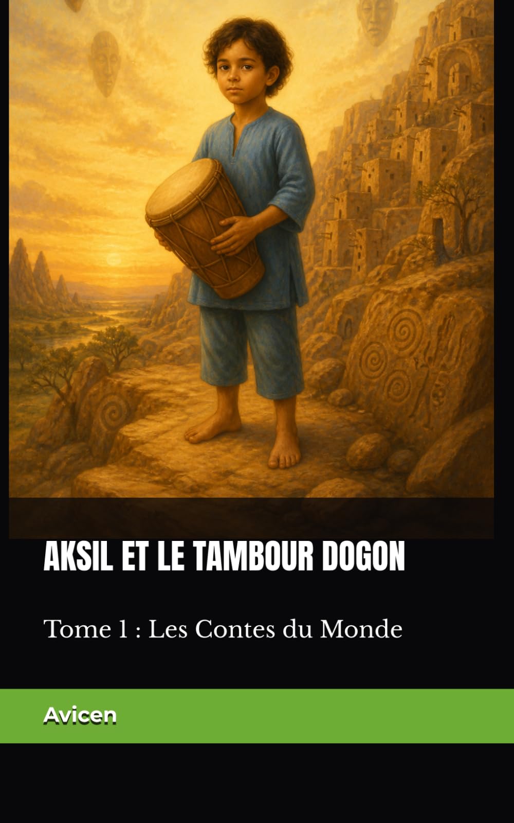 Aksil et le Tambour Dogon: Un conte initiatique du Mali (Les Contes du Monde - Tome 1)
