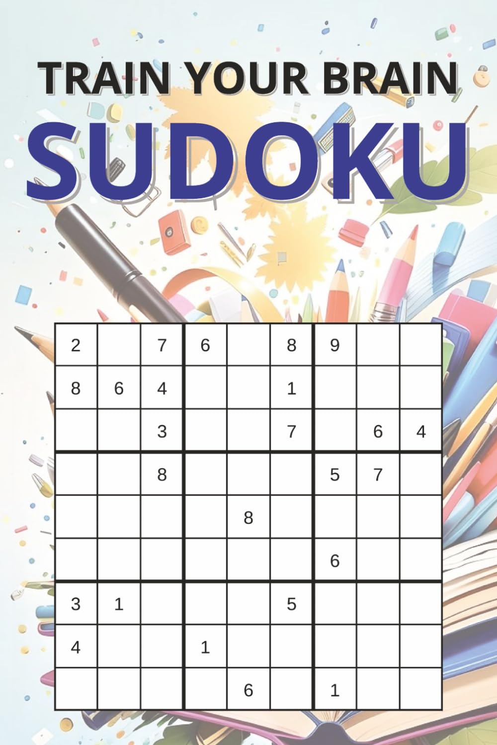 Sudoku Train your Brain Puzzle Book: Sudoku Puzzle Book for ADHD, Anxiety and busy minds | 3 Levels included | Brain Training Puzzles | 6x9 inches, 110 pages | 55 Puzzles | Solutions included