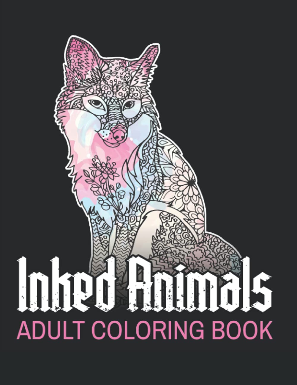 Inked Animals Coloring Book: 60 Tribal Style Animals ready to get colored: Get Your Creative Juices Flowing