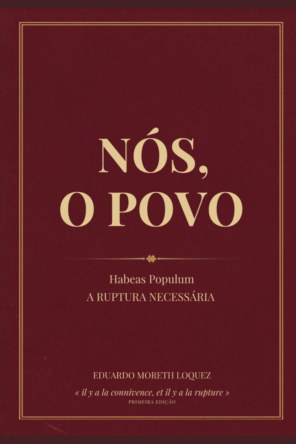 Nós, O Povo: Habeas Populum: A Ruptura Necessária — Um Tratado Vergèsiano sobre o Colapso dos Freios e Contrapesos no Brasil