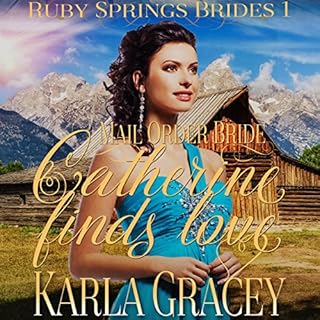 Mail Order Bride - Catherine Finds Love Audiolibro Por Karla Gracey arte de portada