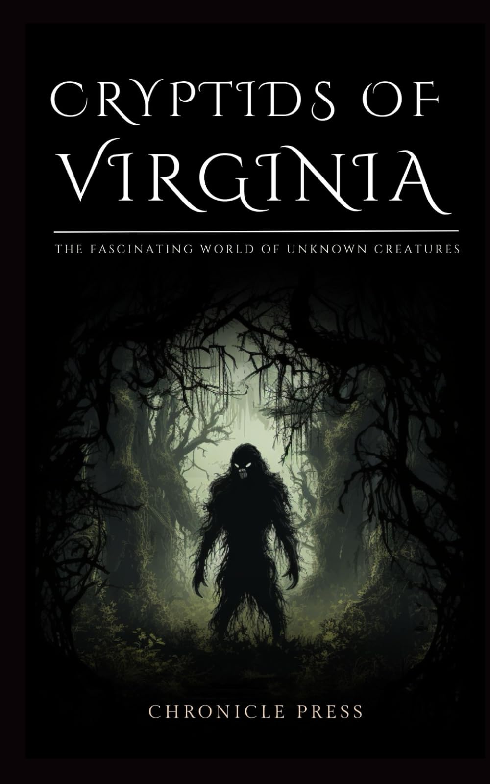 Cryptids of Virginia: The Fascinating World of Unknown Creatures (Cryptids of America)
