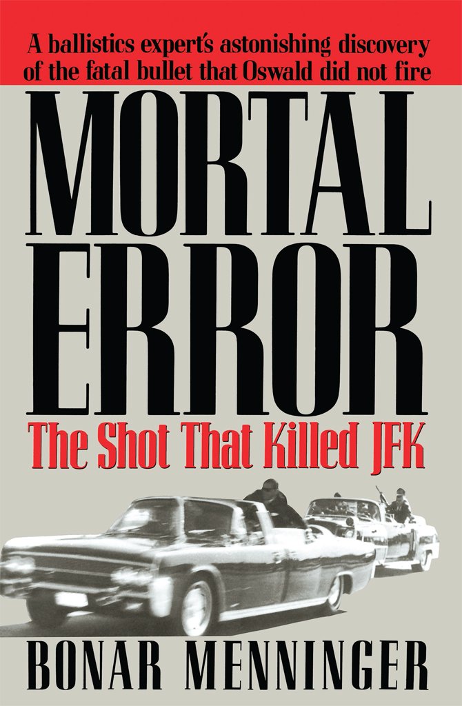 Mortal Error: The Shot That Killed JFK
