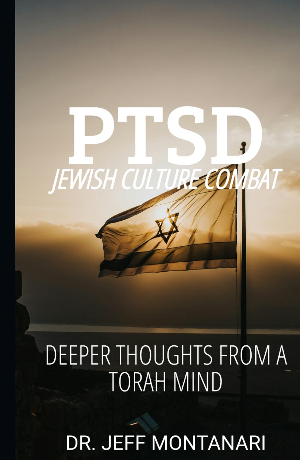 PTSD Jewish Culture Combat: Deeper Thoughts from a Torah Mind