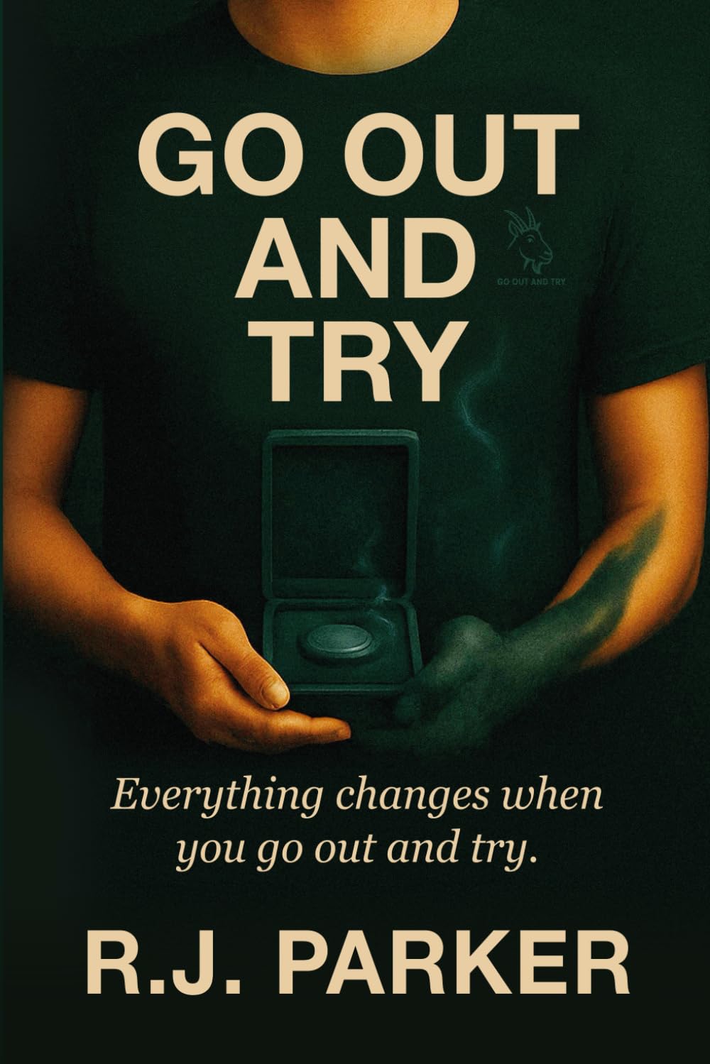 Go Out And Try: “The story of a spark, a suit, and never giving up” (The Go Out And Try Series)