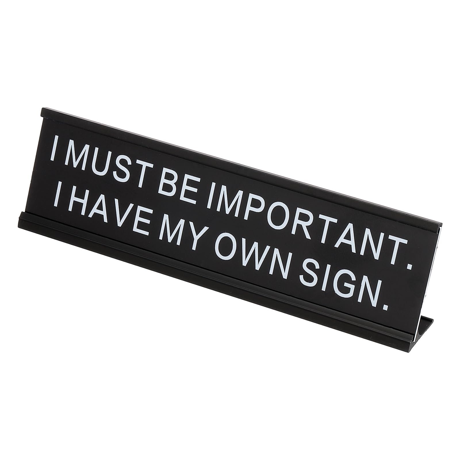 PATIKIL Funny Nameplate, 8"x2" Novelty Desk Sign Plaque Aluminum Desk Name Plate with Base for Office, Black White (I Must Be Important. I Have My Own