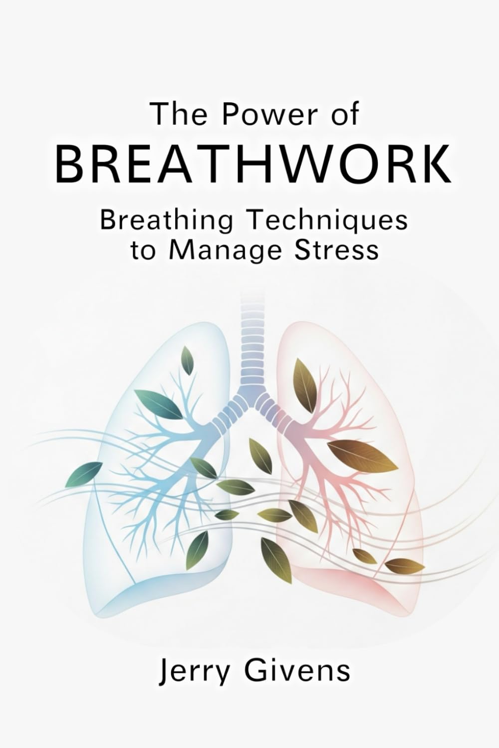 The Power of Breathwork: Breathing Techniques to Manage Stress