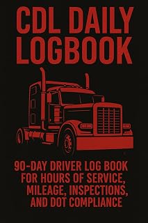 CDL Daily Logbook for Truck Drivers: 90-Day Driver Log Book for Hours of Service, Mileage, Inspections, and DOT Compliance