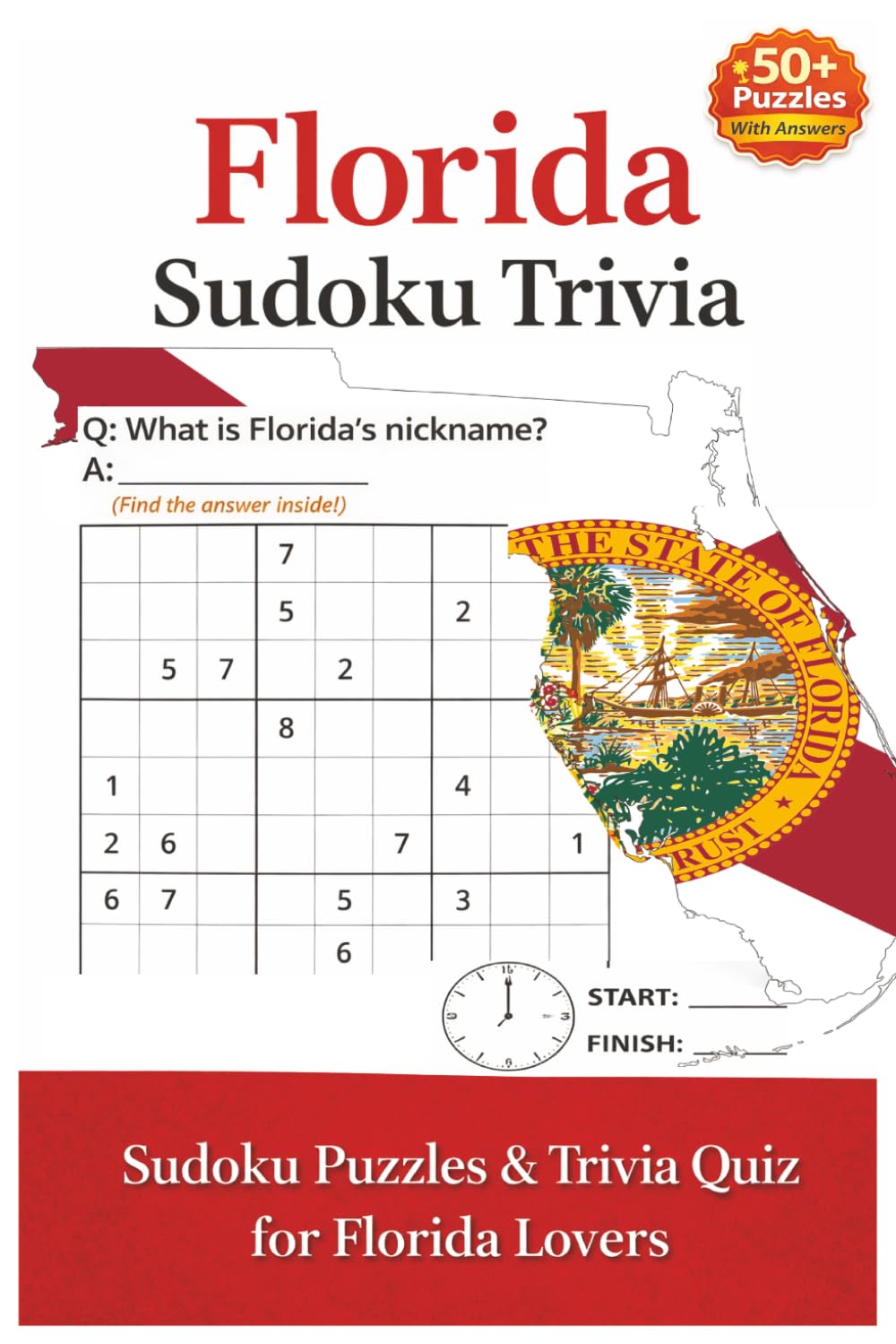 Florida Sudoku Trivia: Sudoku Puzzles and Trivia Quiz for Florida Lovers | 50+ Puzzles | 6x9 Inches, 110 pages | Solutions Included (America Sudoku Trivia Series)