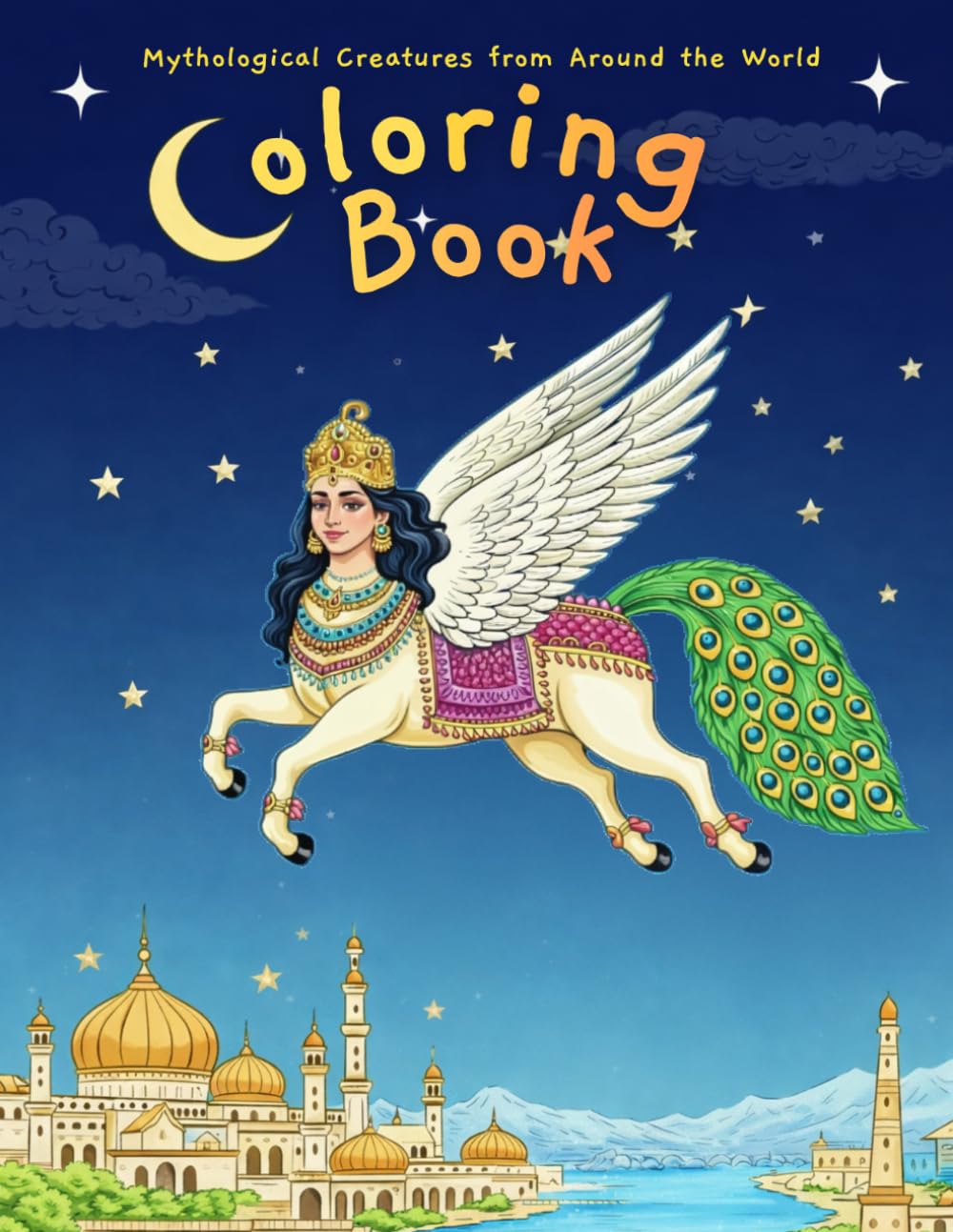 Mythological Creatures of the World Coloring Book for Children: Legends, Mythical Beings, and Cultural Myths for Curious Kids Ages 6–14