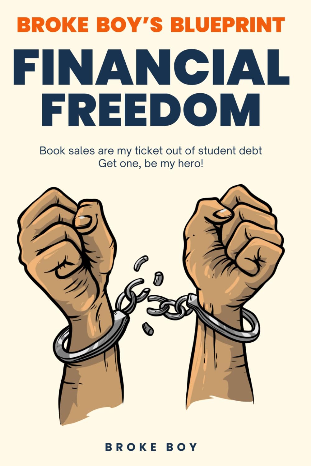 Broke Boy's Blueprint to Financial Freedom (Broke Boy's Journey)
