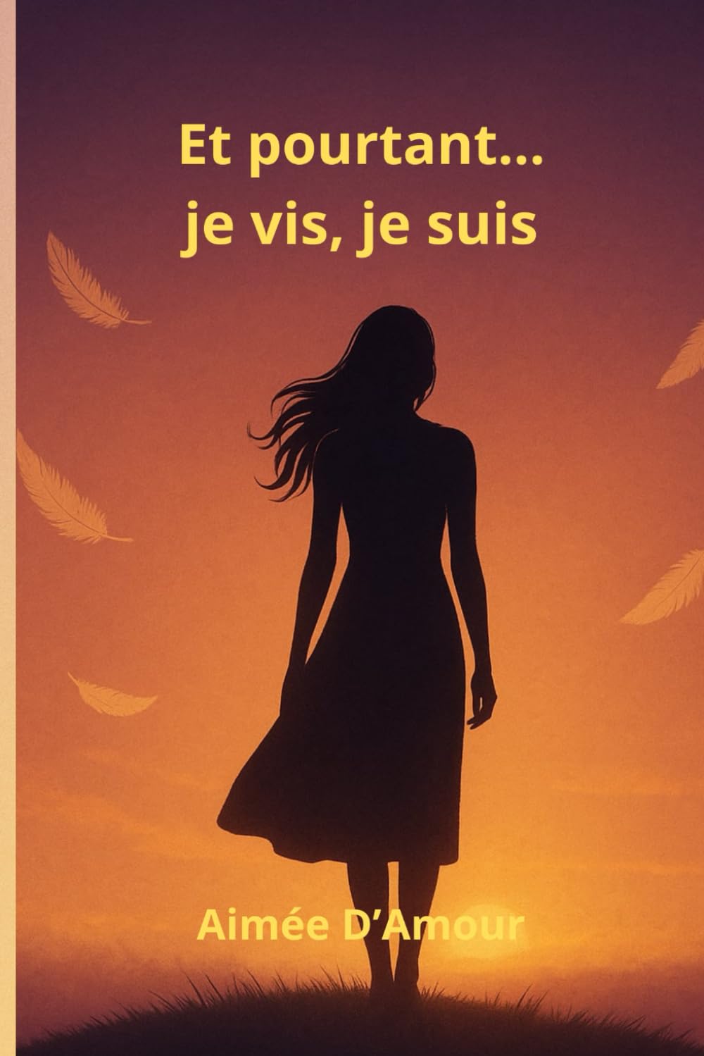Et pourtant...je vis, je suis