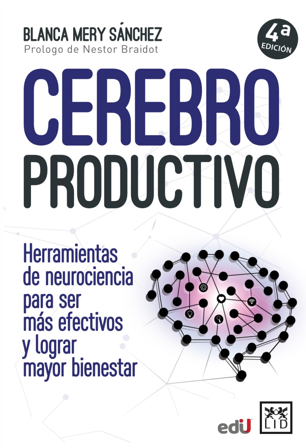 Cerebro productivo: Herramientas de neurociencia para ser más efectivos y lograr mayor bienestar