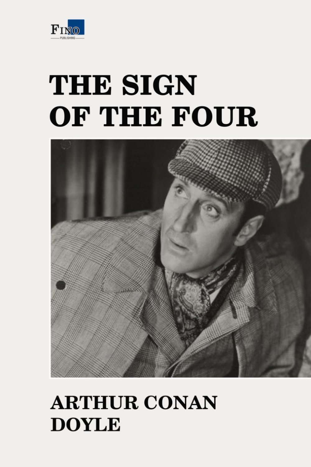 The Sign of the Four: Complete and Unabridged - Fino Publishing Version