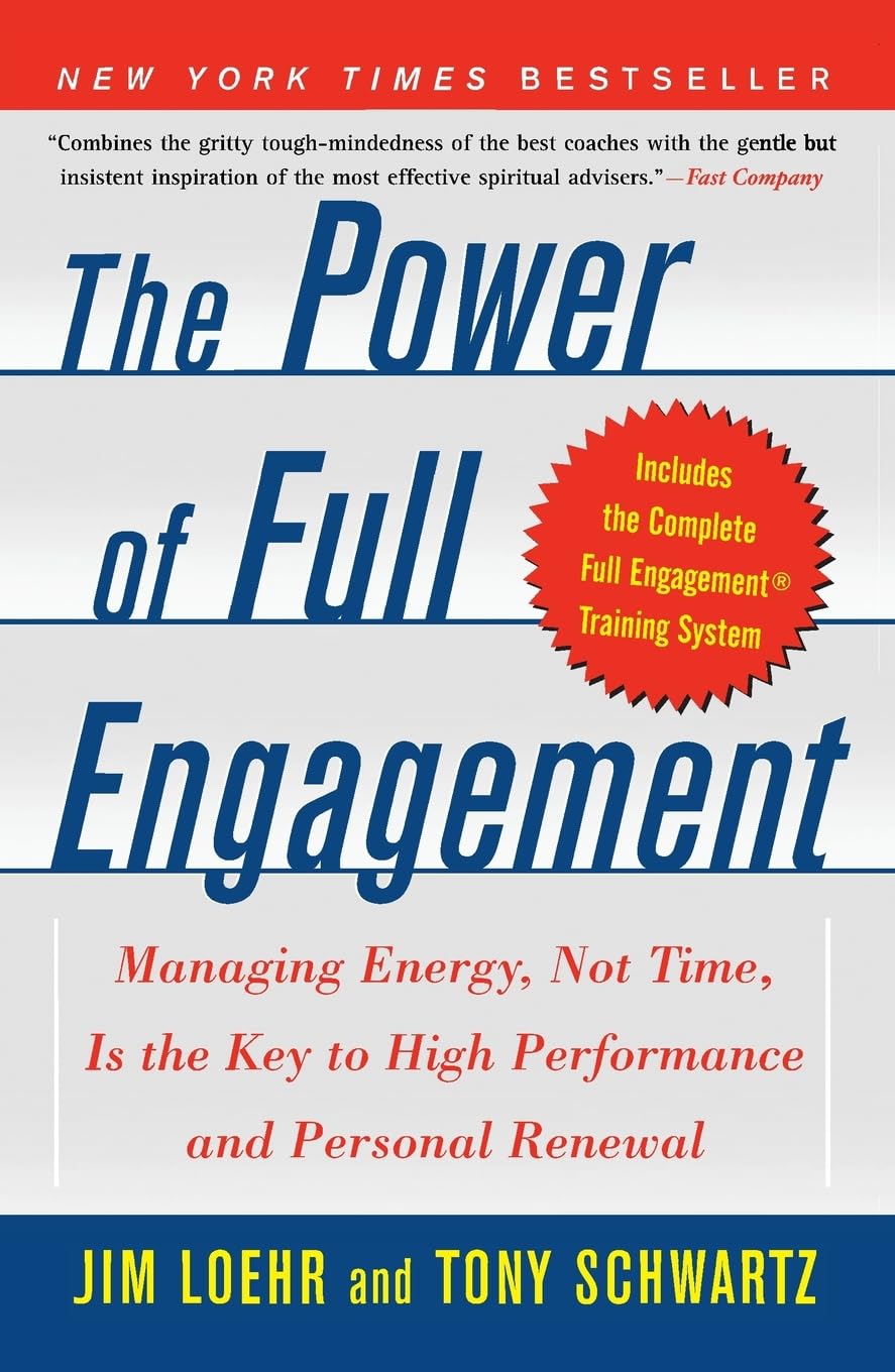 Capa The Power of Full Engagement: Managing Energy, Not Time, Is the Key to High Performance and Personal Renewal