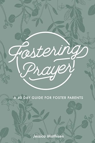 Fostering Prayer: A 40 Day Guide for Foster Parents