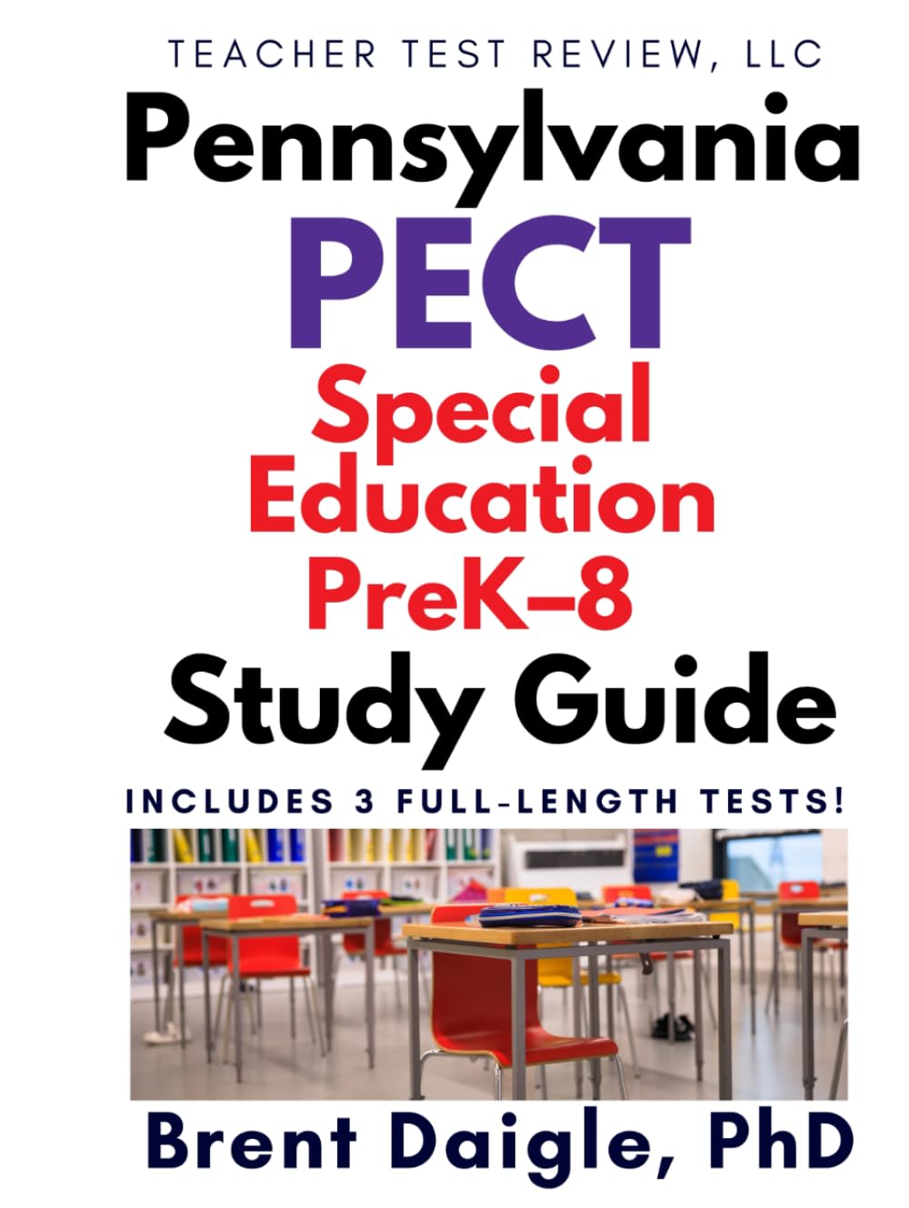 Pennsylvania PECT Special Education PreK–8 Study Guide: 3 Full-Length Practice Tests with Comprehensive Multiple-Choice Preparation and Content Review ... PECT Special Education PreK–8 Exam