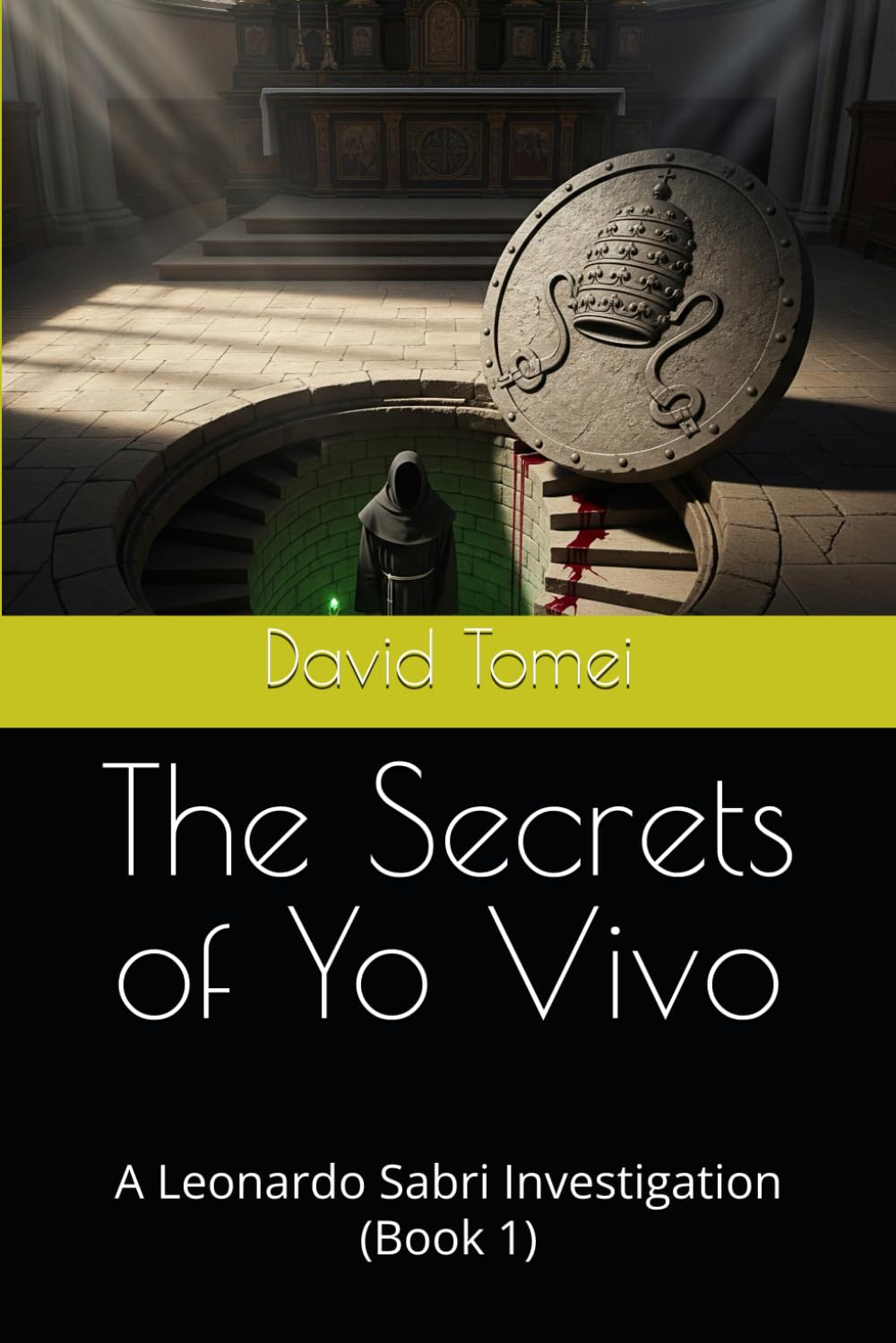 The Secrets of Yo Vivo: A Leonardo Sabri Investigation (Book 1) (Leonardo Sabri Mysteries.)