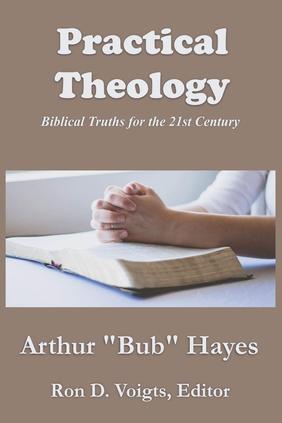 Practical Theology: Biblical Truths for the 21st Century