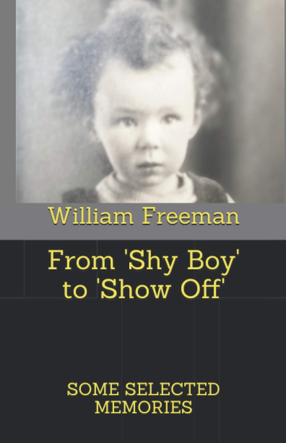 From 'Shy Boy' to 'Show Off': some chosen life memories