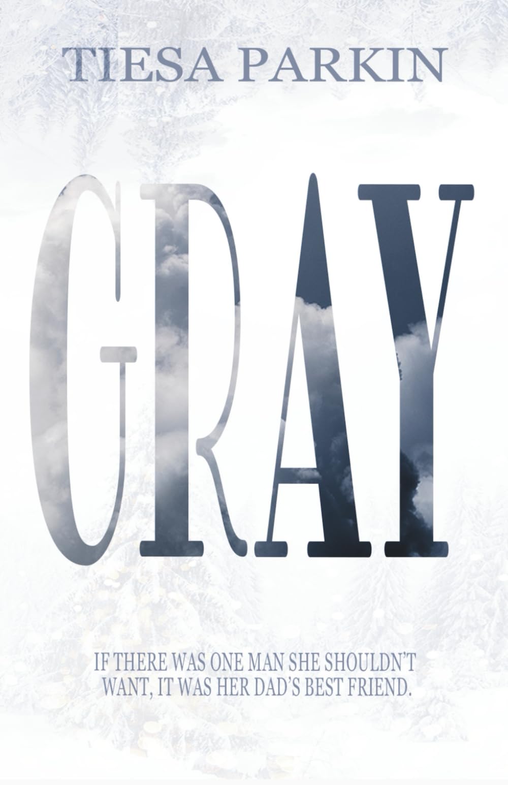 Gray: A forbidden, dad’s best friend, age gap romance
