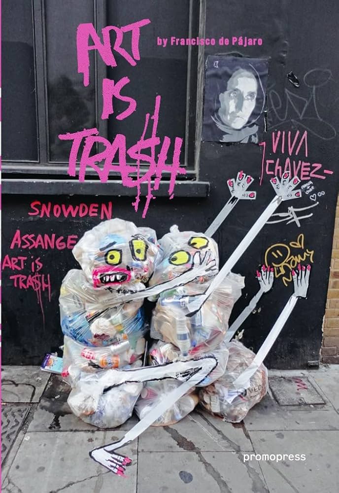 Buch: Art is Trash – Francisco de Pájaro (Cover)