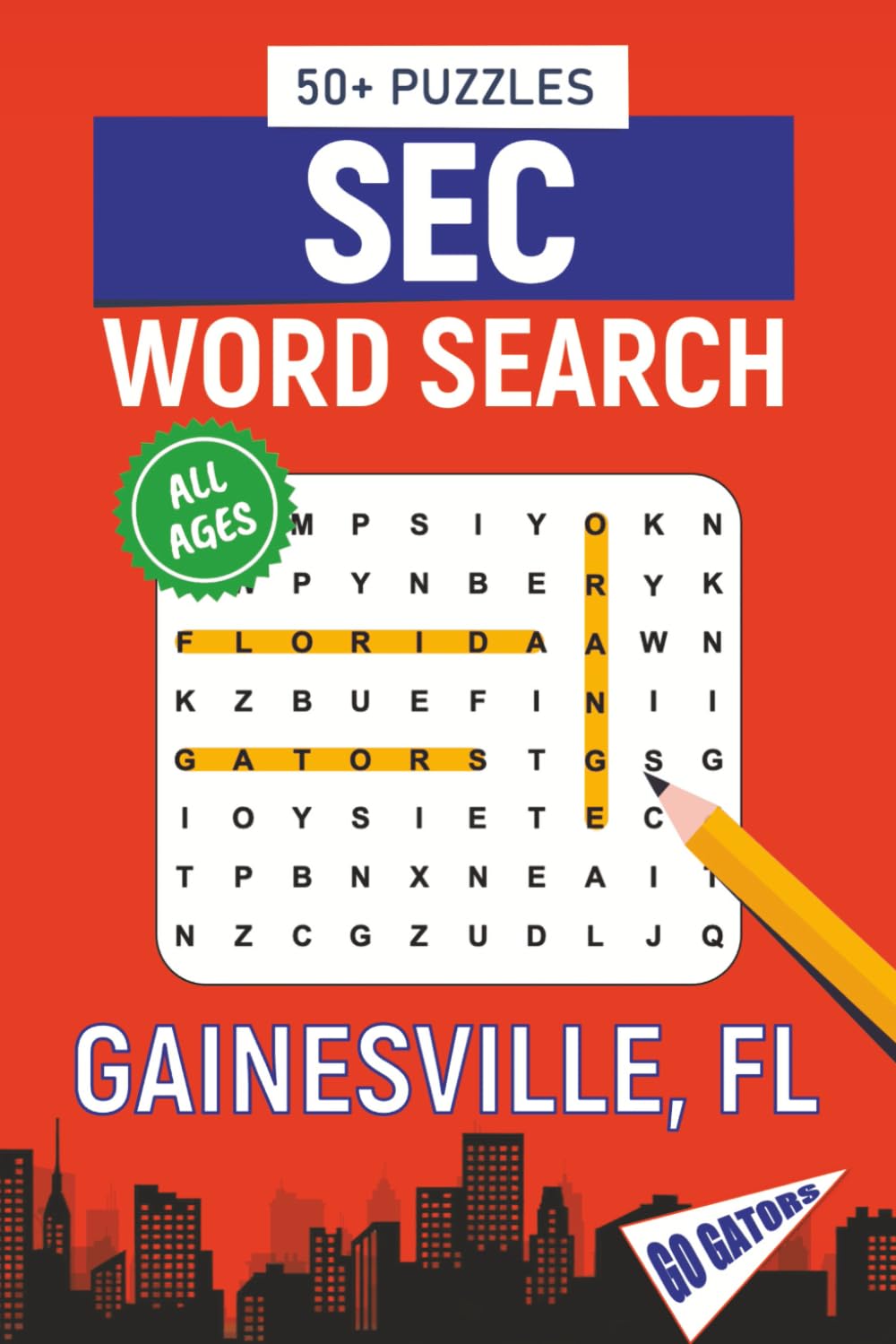 SEC Word Search – Gainesville, FL. Edition: Word Searches With Easy-To-Read Print About All Things Gainesville, the University of Florida, Campus, ... Perfect for Gifts, Vacations, Students