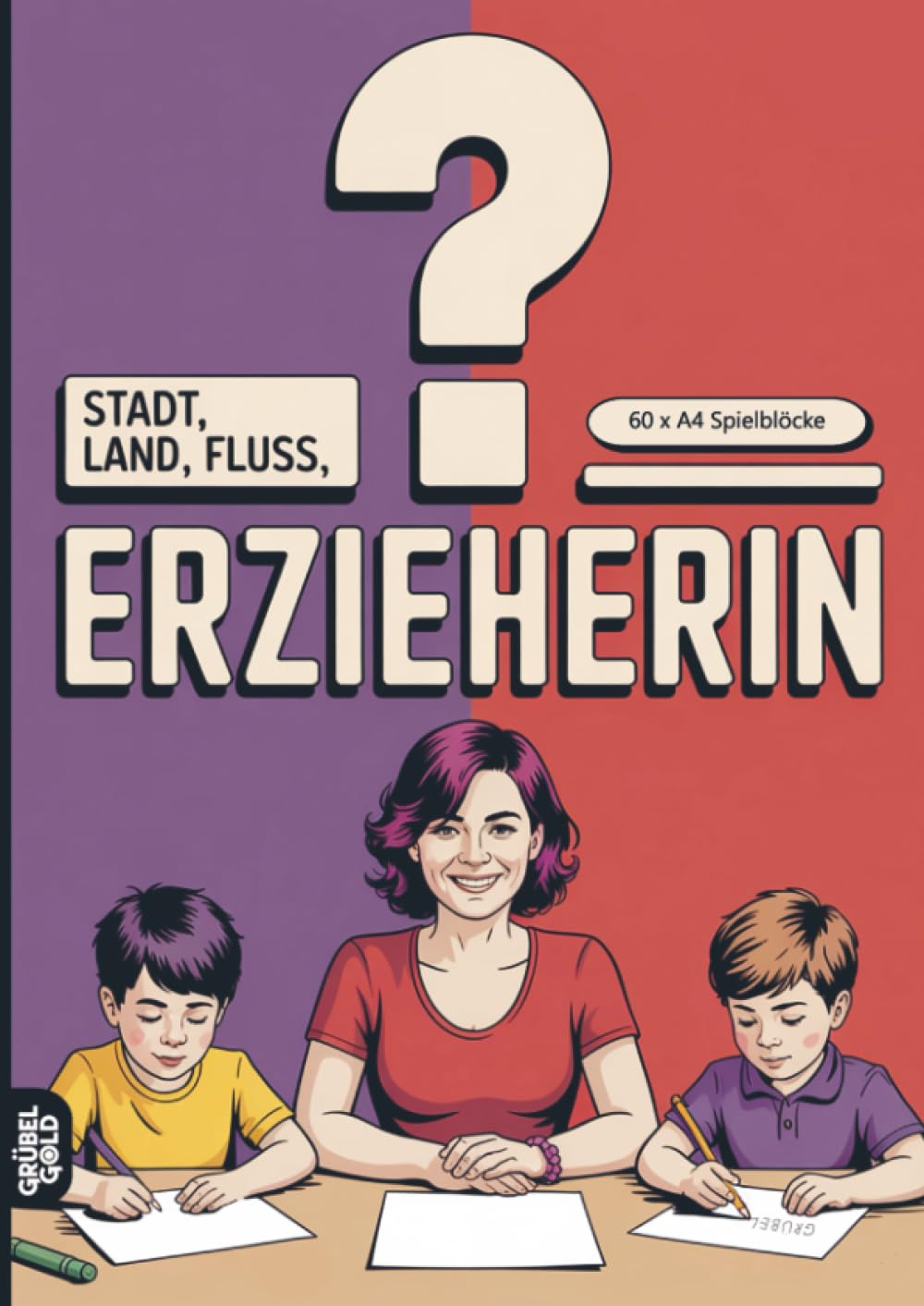 Stadt, Land, Fluss, Erzieherin: 60 Spielblöcke A4 - Geschenk für Erzieherinnen - Quiz | Spiel für Kindergärtnerinnen