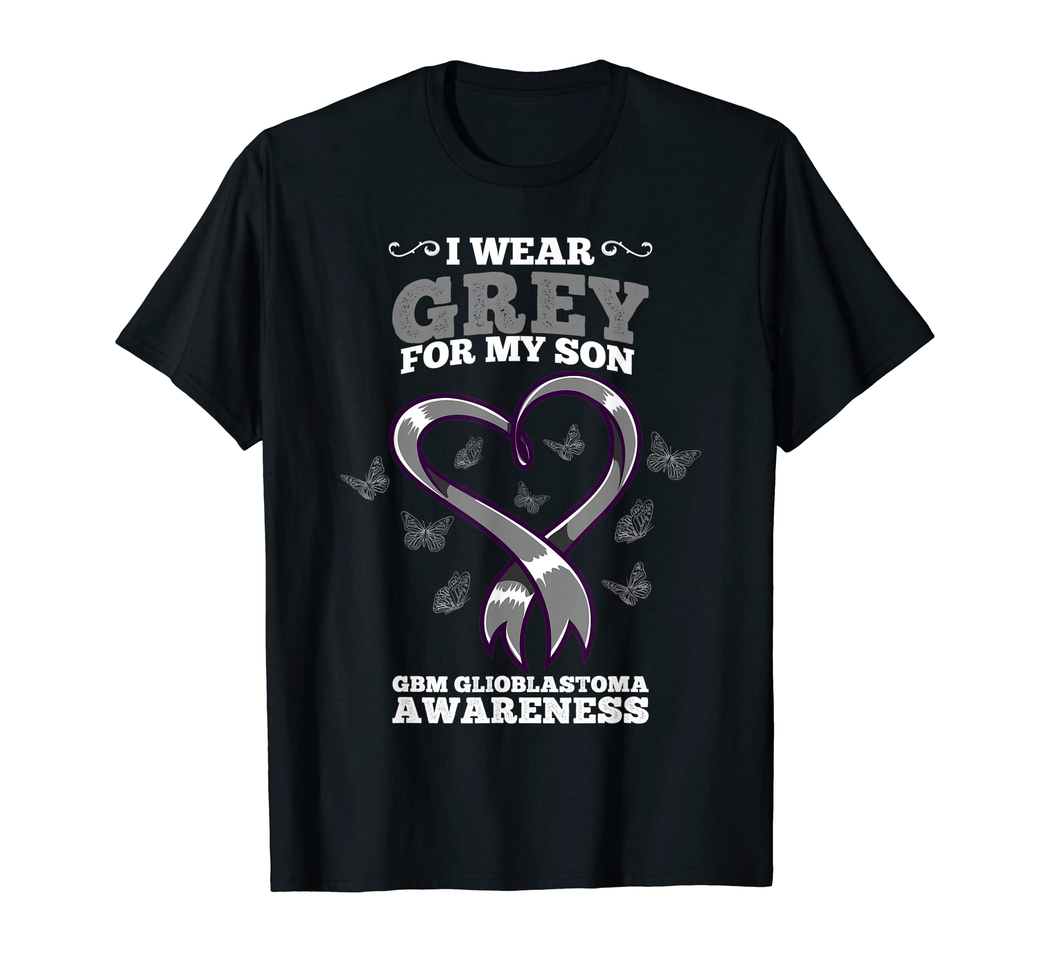 I Wear Grey For My Son GBM Glioblastoma Awareness T-Shirt