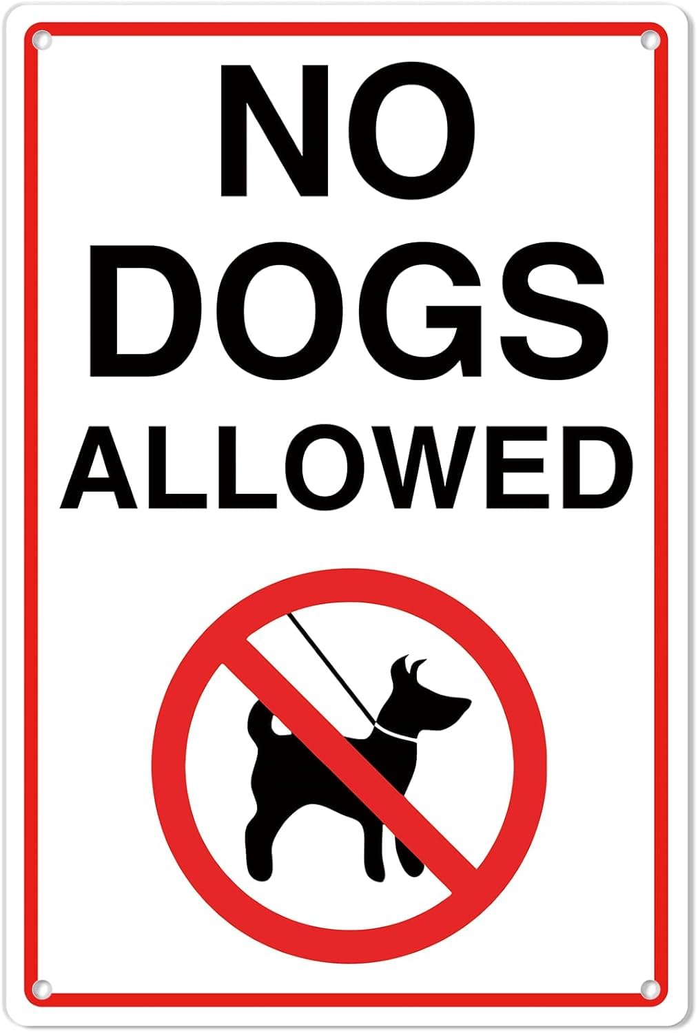 No Dogs Allowed Rust-Free Aluminum Warning Sign - Weather Resistant, Waterproof, Easy to Mount for Restaurant, Gym, Mall, Indoor/Outdoor 8x12 inch​