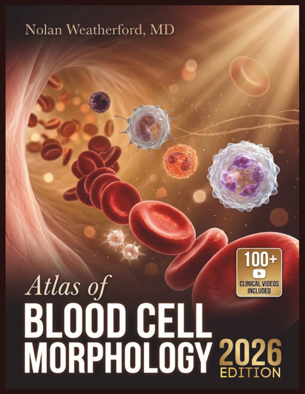 ATLAS OF BLOOD CELL MORPHOLOGY: A Visual Guide to Peripheral Smear Identification, Hematologic Maturation, and Laboratory Diagnosis for Medical Science Students and Clinical Professionals