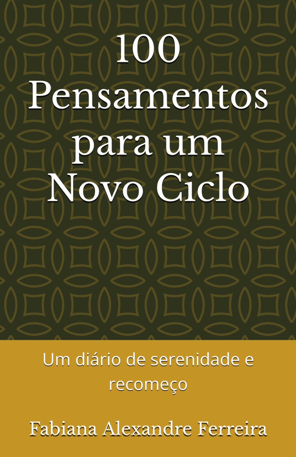 100 Pensamentos para um Novo Ciclo: Um diário de serenidade e recomeço