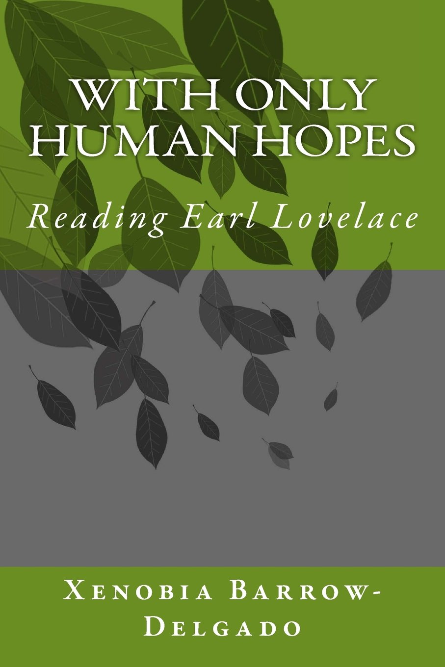 With Only Human Hopes: Reading Earl Lovelace