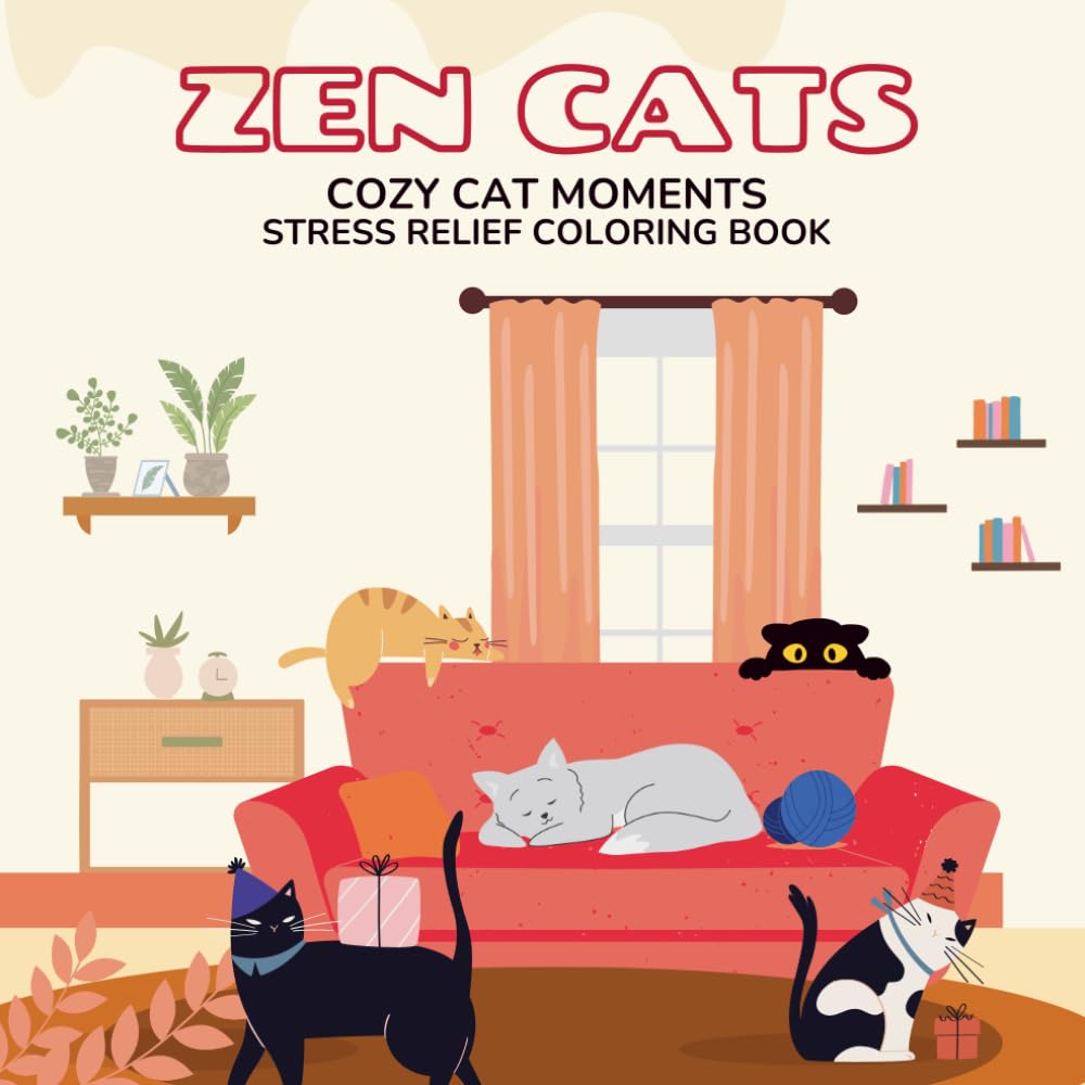 Zen Cats Cozy Cat Moments – Stress Relief Coloring Book
