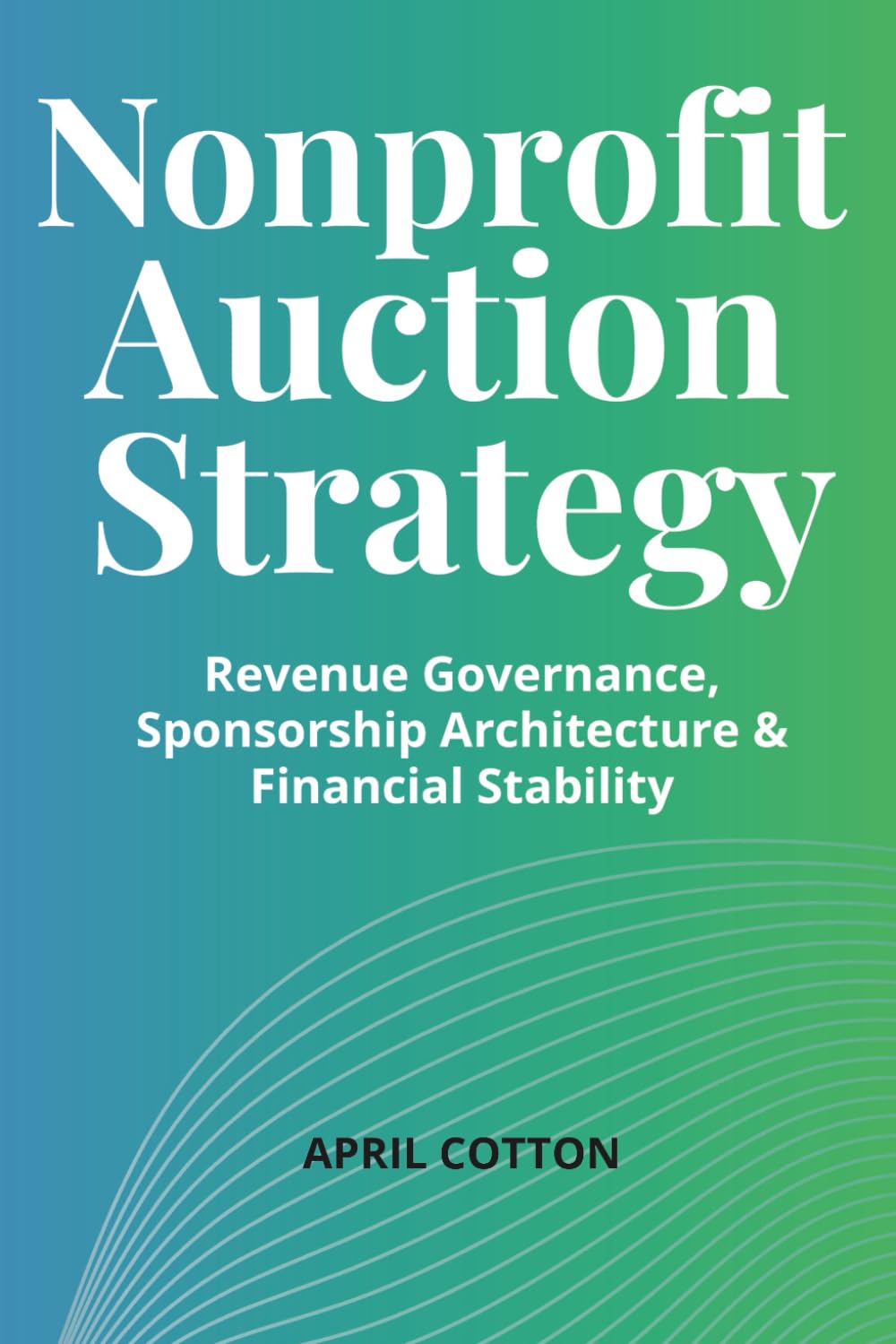 Nonprofit Auction Strategy: Revenue Governance, Sponsorship Architecture & Financial Stability