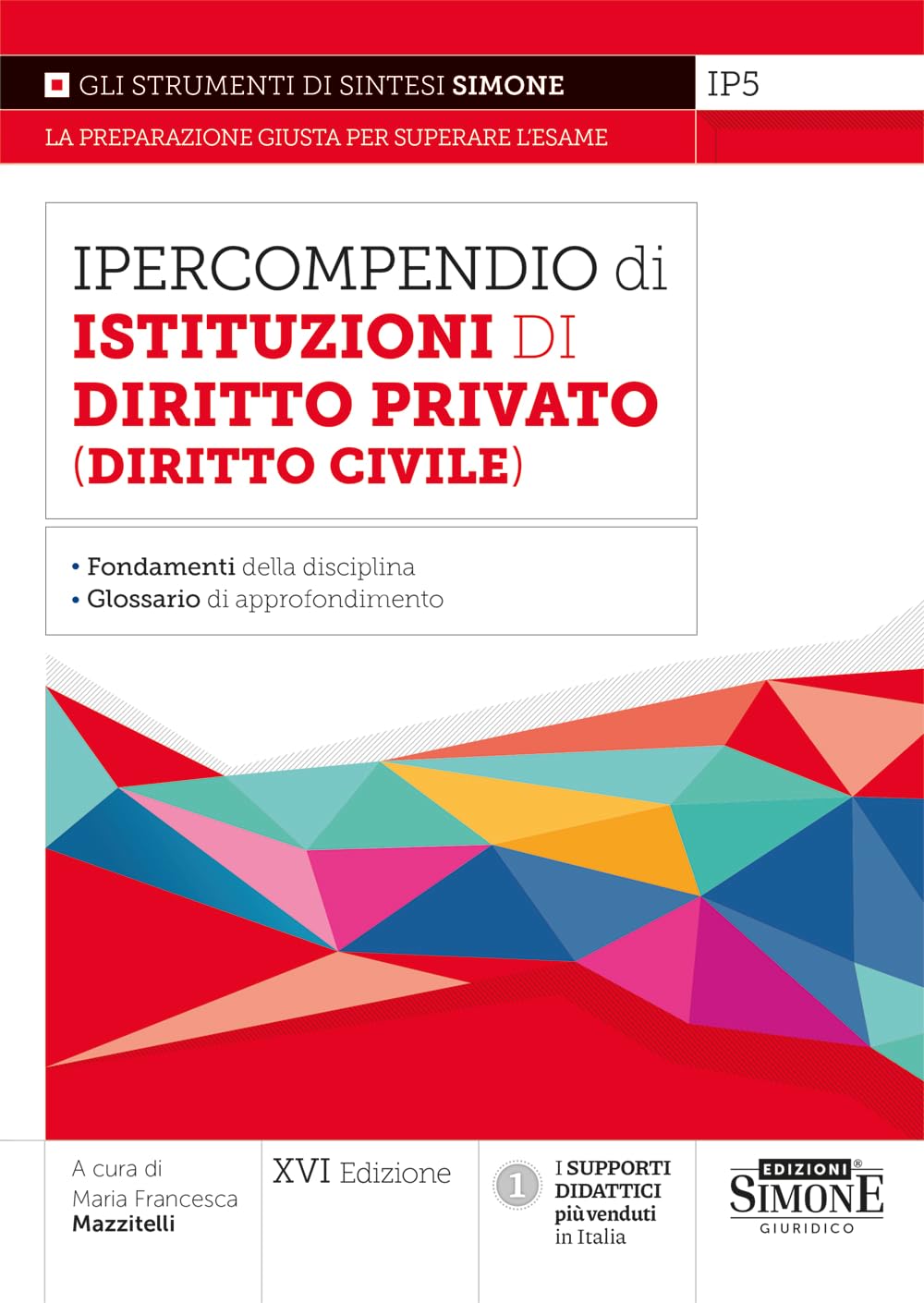 Ipercompendio di istituzioni di diritto privato (diritto civile). Fondamenti della disciplina. Glossario dei principali argomenti d'esame