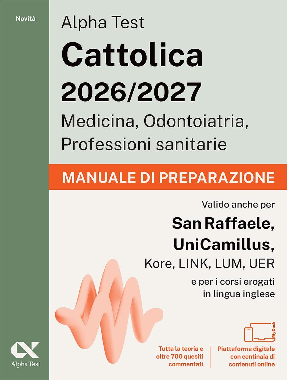Alpha Test. Cattolica 2026-2027. Medicina, odontoiatria, professioni sanitarie. Kit di preparazione. Anche per i test di San Raffaele e UniCamillus. Con piattaforma e simulatore online