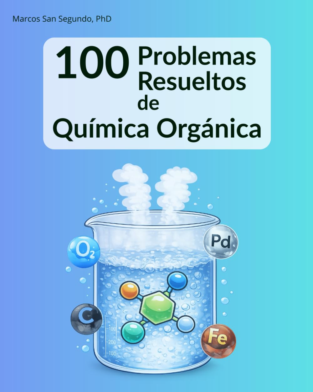 100 Problemas Resueltos de Química Orgánica: para estudiantes de grado y posgrado