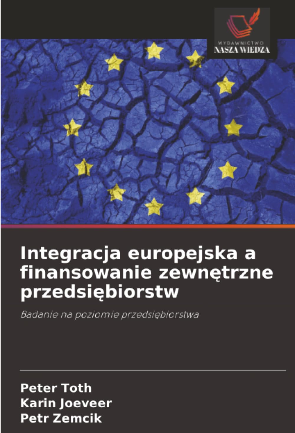 Integracja europejska a finansowanie zewnętrzne przedsiębiorstw: Badanie na poziomie przedsiębiorstwa