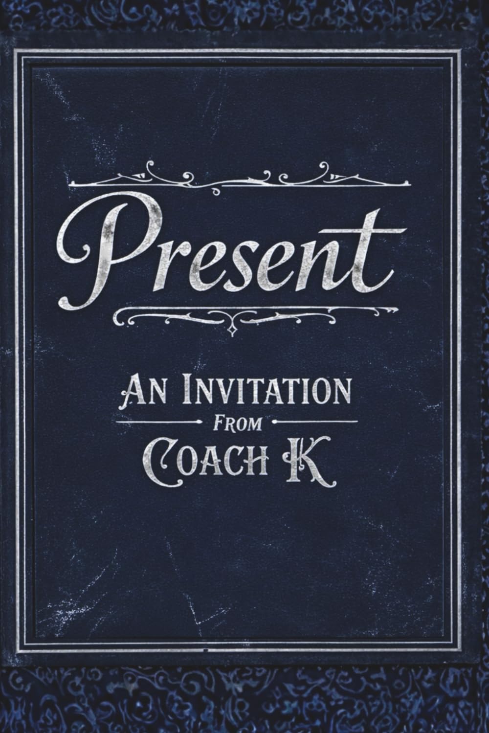 Present: A Primer for Showing Up Before You Know What You’re Doing
