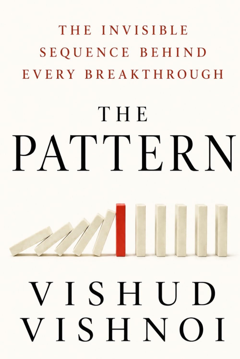 THE PATTERN: The Invisible Sequence Behind Every Breakthrough