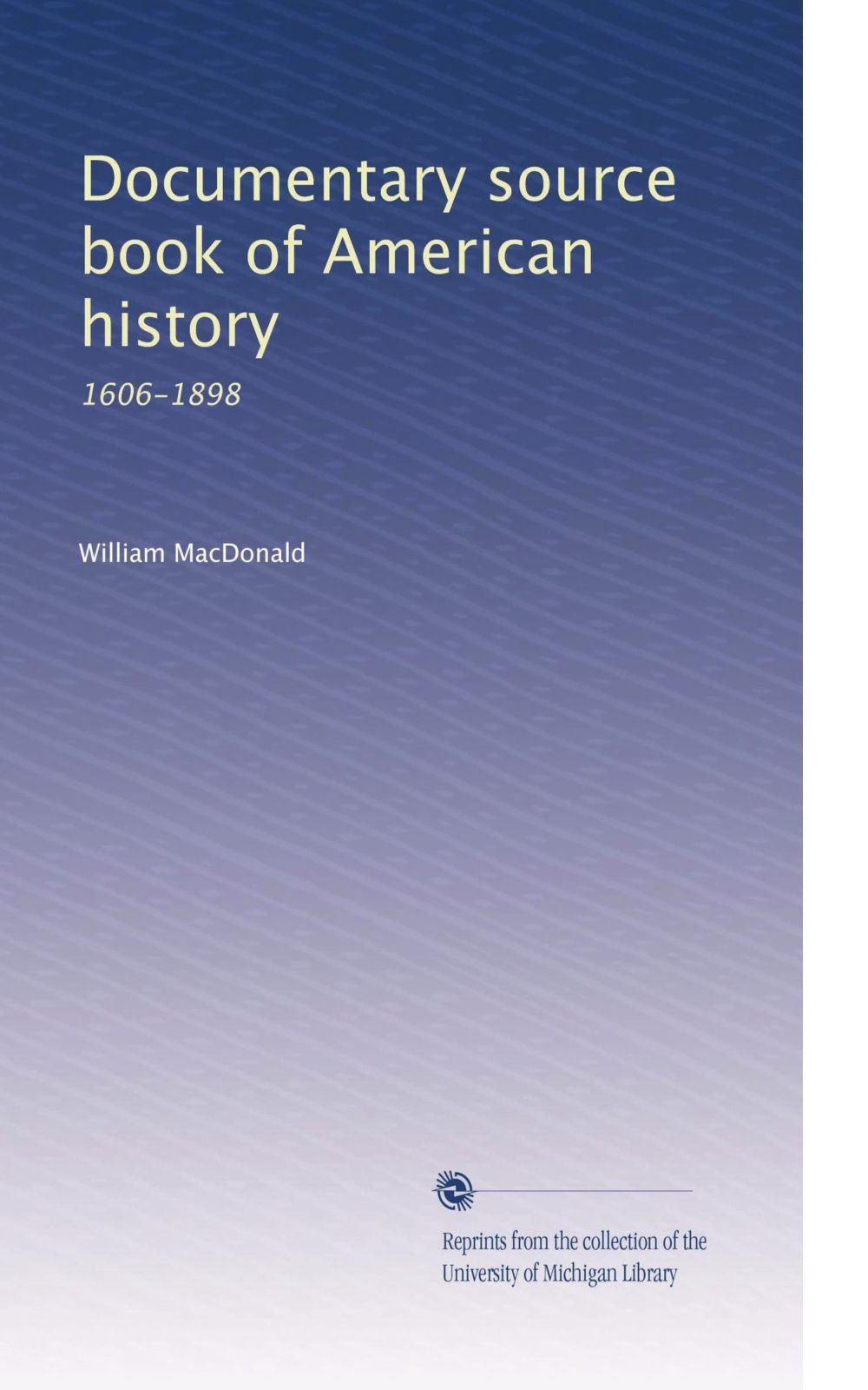 Documentario fonte libro di storia americana: 1606-1898