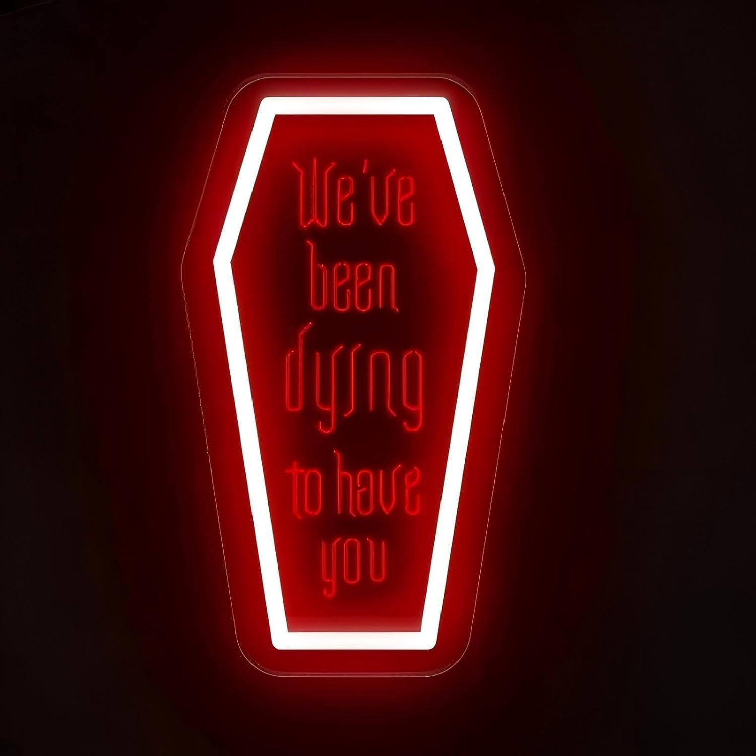 We've Dying To Have You Neon Sign,Coffin Halloween Decor,gothic Home decor Coffin Sign,Gothic Lover Gift,Dark Gothic Wall Art, Witch Decor,Halloween & Home Ambiance, Gift For Boys
