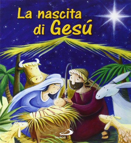 La nascita di Gesù. Ediz. illustrata La nascita di Gesù. Ediz. illustrata