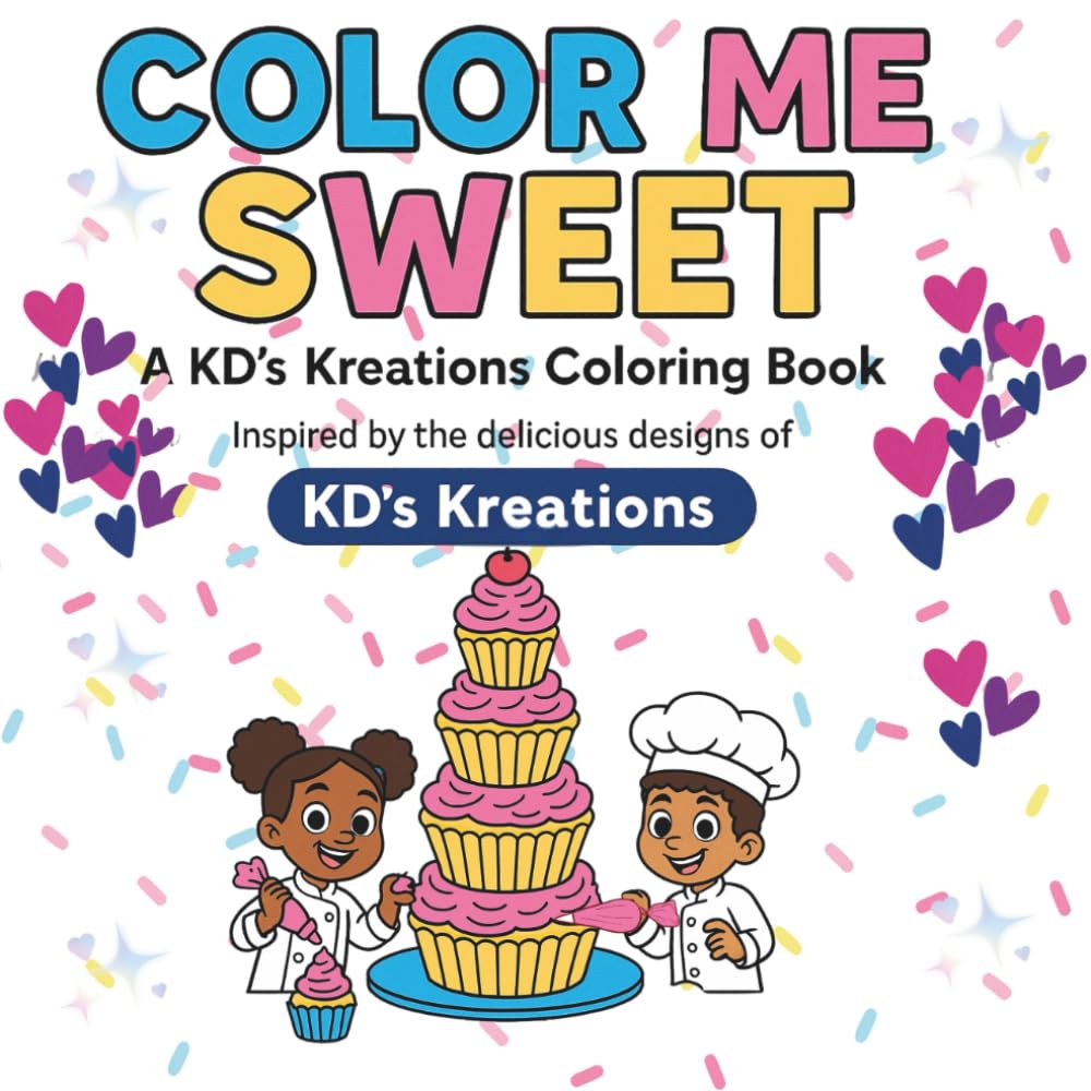Color Me Sweet: A Simple and Easy Coloring Book for Kids, Teens, Adults with Cakes, Treats and Encouraging Quotes