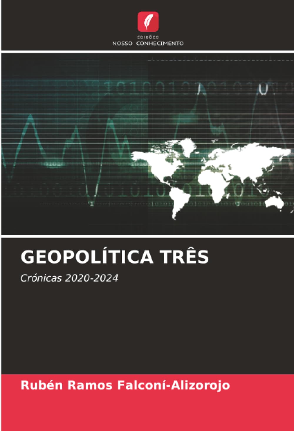 GEOPOLÍTICA TRÊS: Crónicas 2020-2024