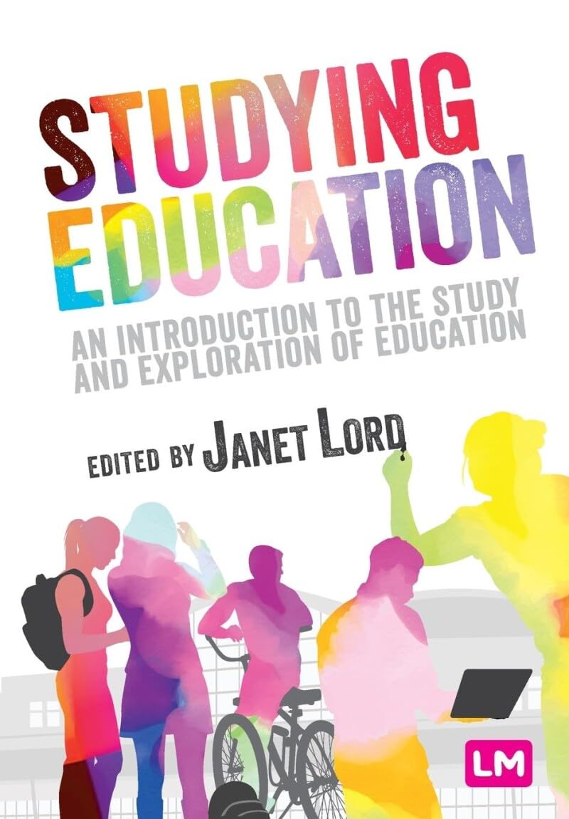 Studying Education: An introduction to the study and exploration of education